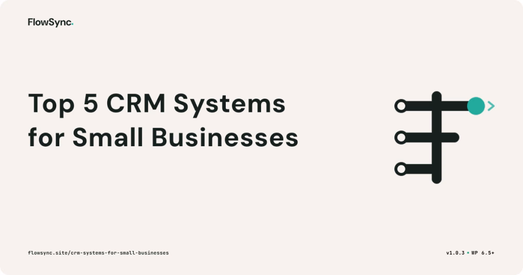 Top 5 CRM Systems for Small Businesses