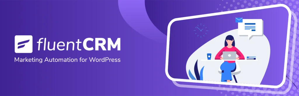 7 Best WordPress Email Marketing Plugins in 2026 3 fluentcrm banner